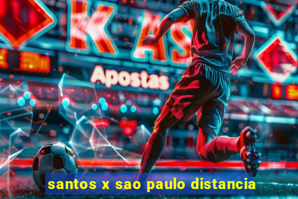 santos x sao paulo distancia